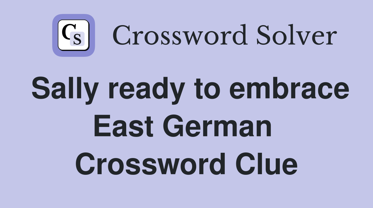 Sally ready to embrace East German  Crossword Clue