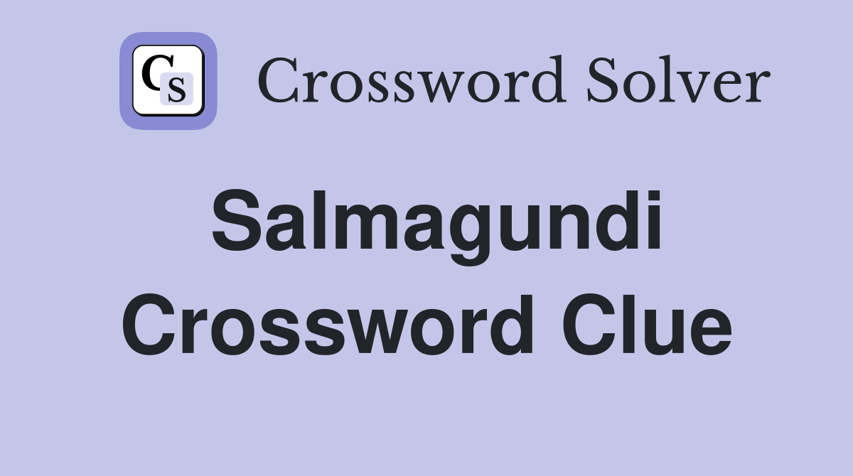 Salmagundi Crossword Clue