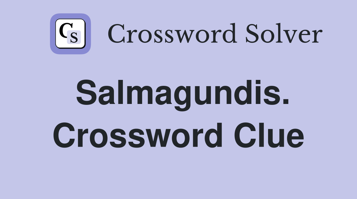 Salmagundis. Crossword Clue