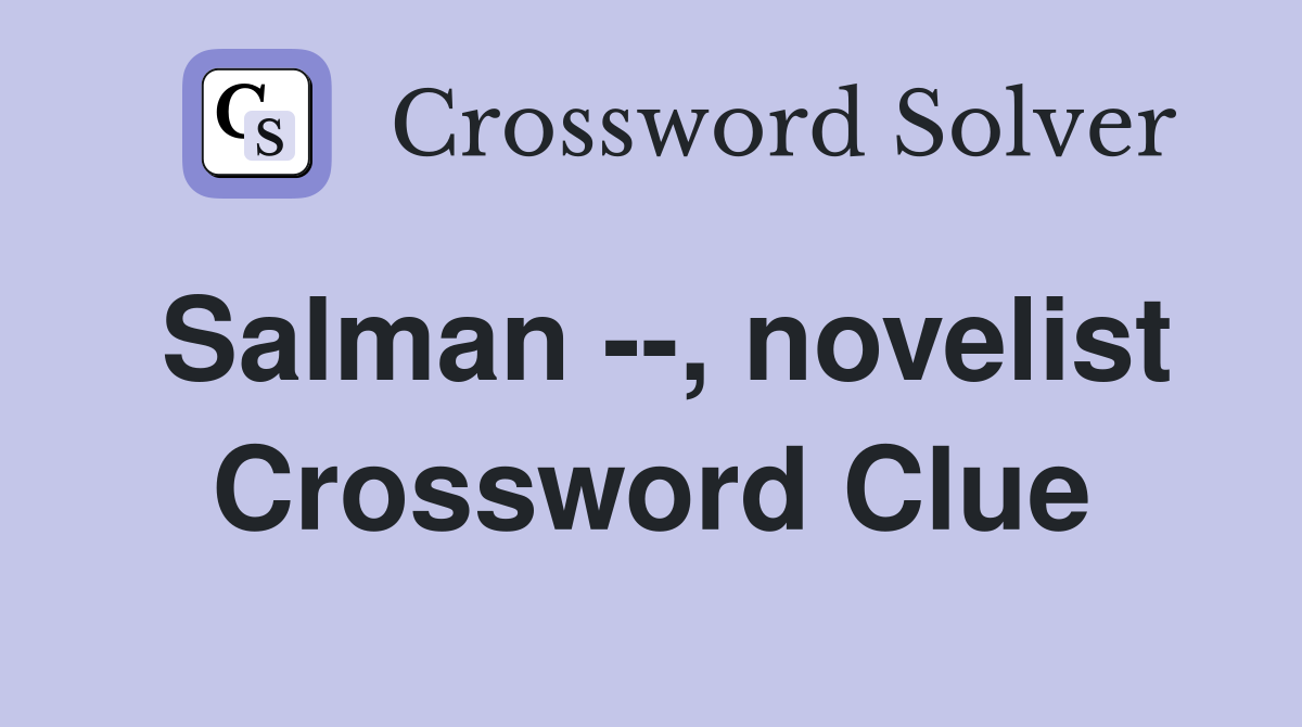 Salman --, novelist Crossword Clue