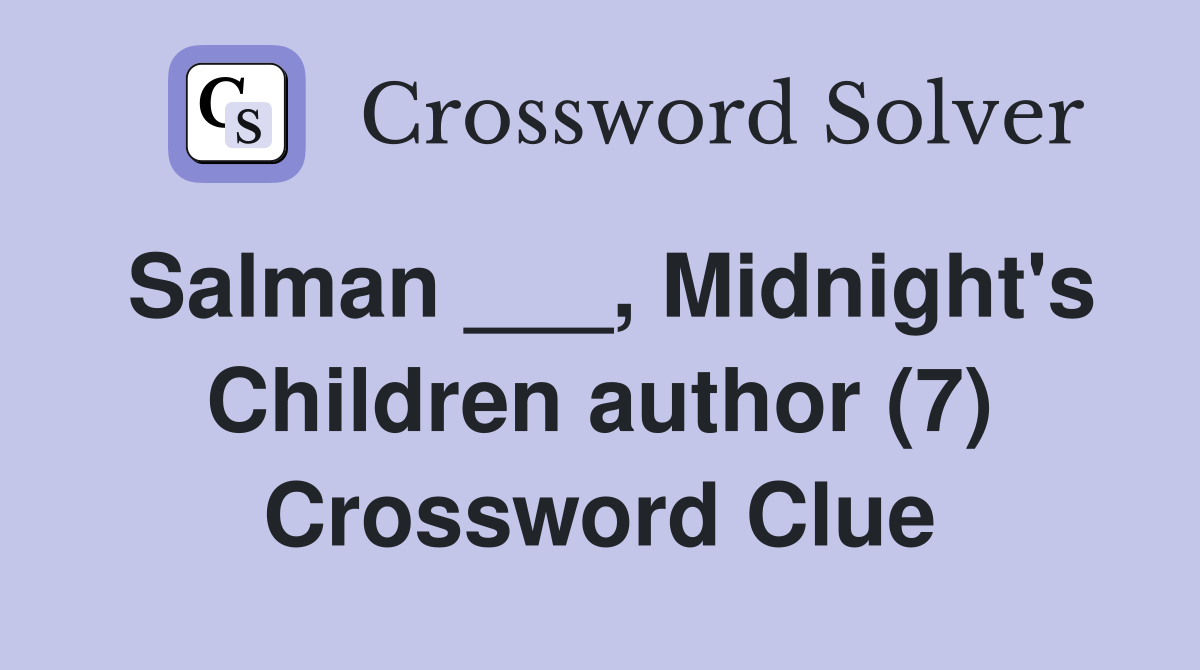 Salman ___, Midnight's Children author (7) Crossword Clue