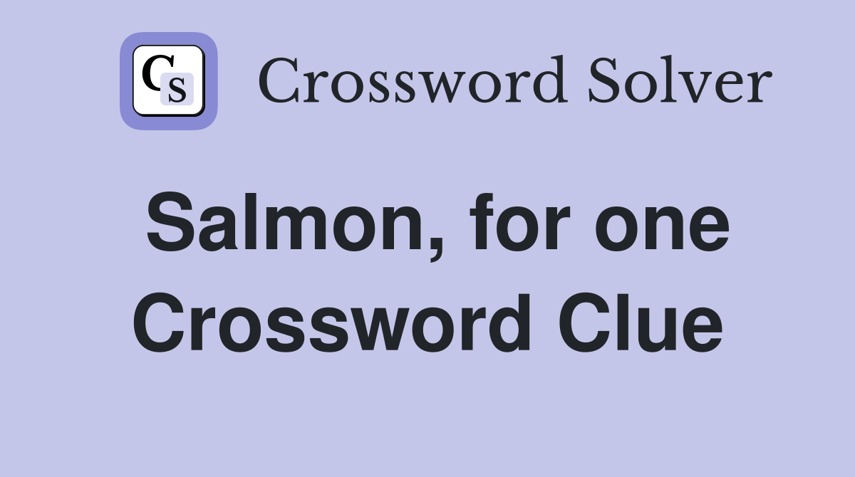 Salmon, for one Crossword Clue