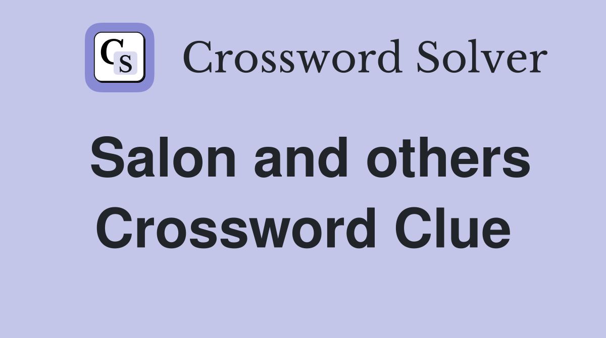 Salon and others Crossword Clue
