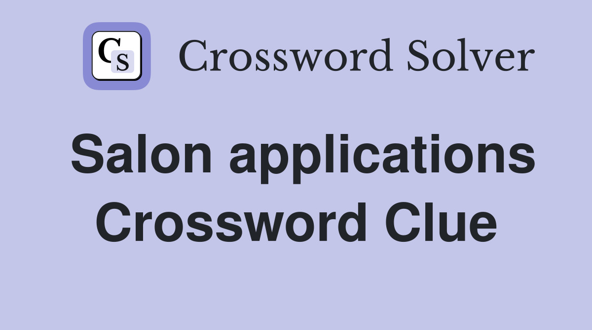 Salon applications Crossword Clue