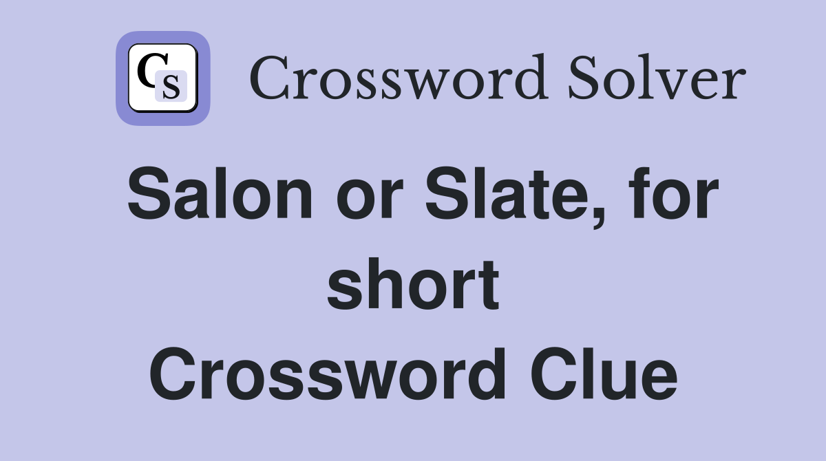 Salon or Slate, for short Crossword Clue