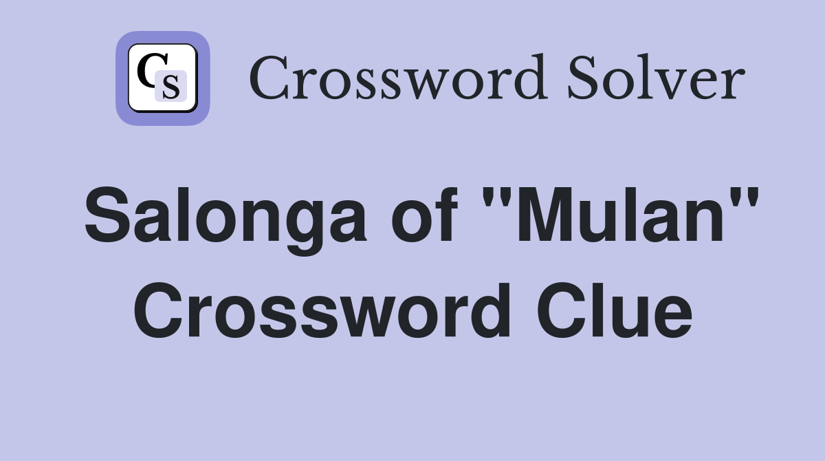 Salonga of "Mulan" Crossword Clue