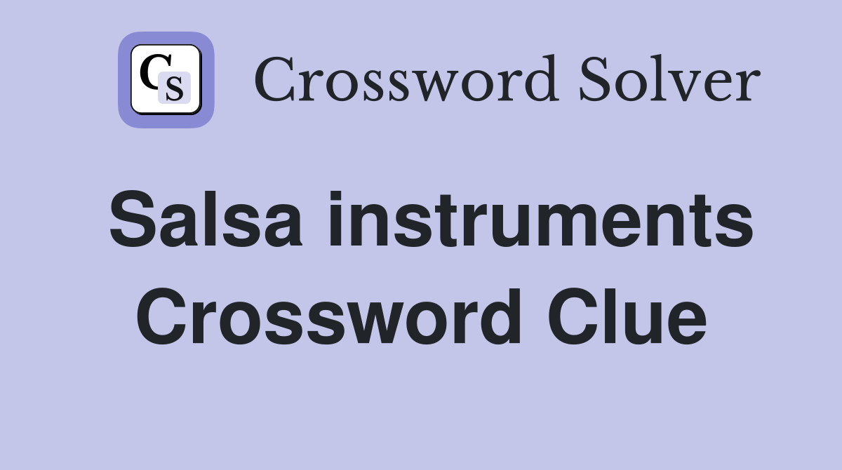 Salsa instruments Crossword Clue