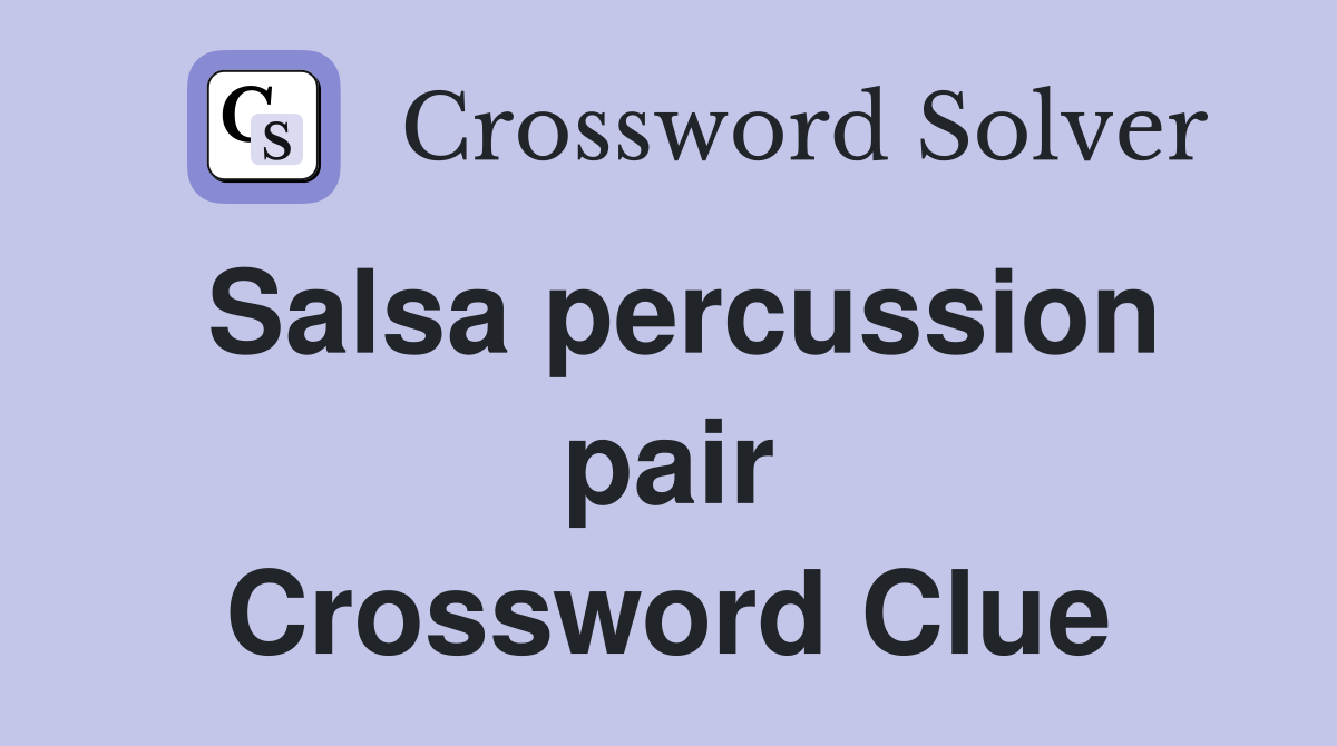 Salsa percussion pair Crossword Clue