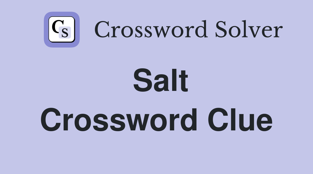 Salt Crossword Clue Answers Crossword Solver