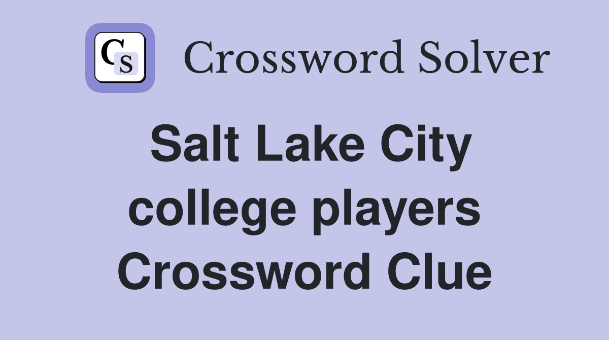 Salt Lake City college players Crossword Clue
