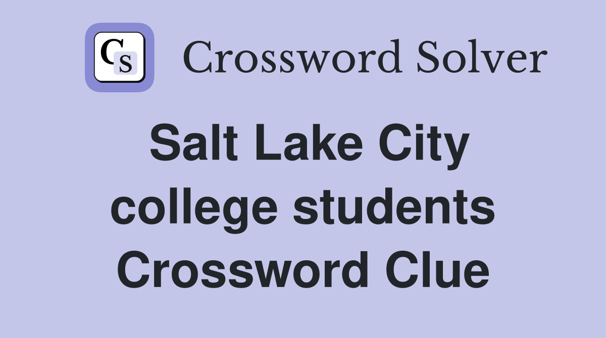 Salt Lake City college students Crossword Clue