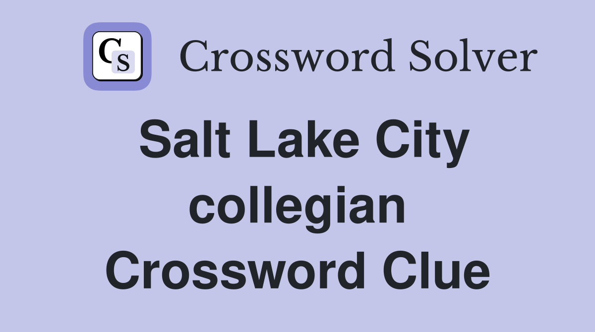 Salt Lake City collegian Crossword Clue