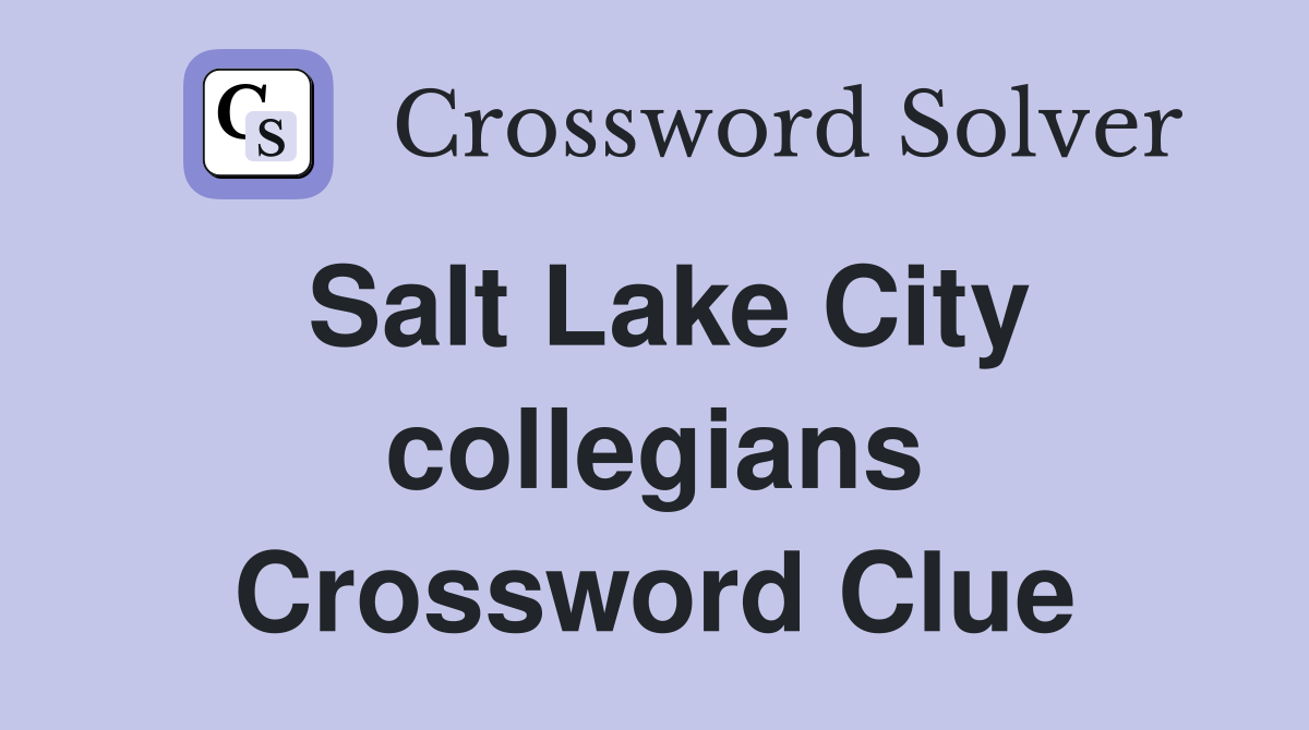 Salt Lake City collegians Crossword Clue