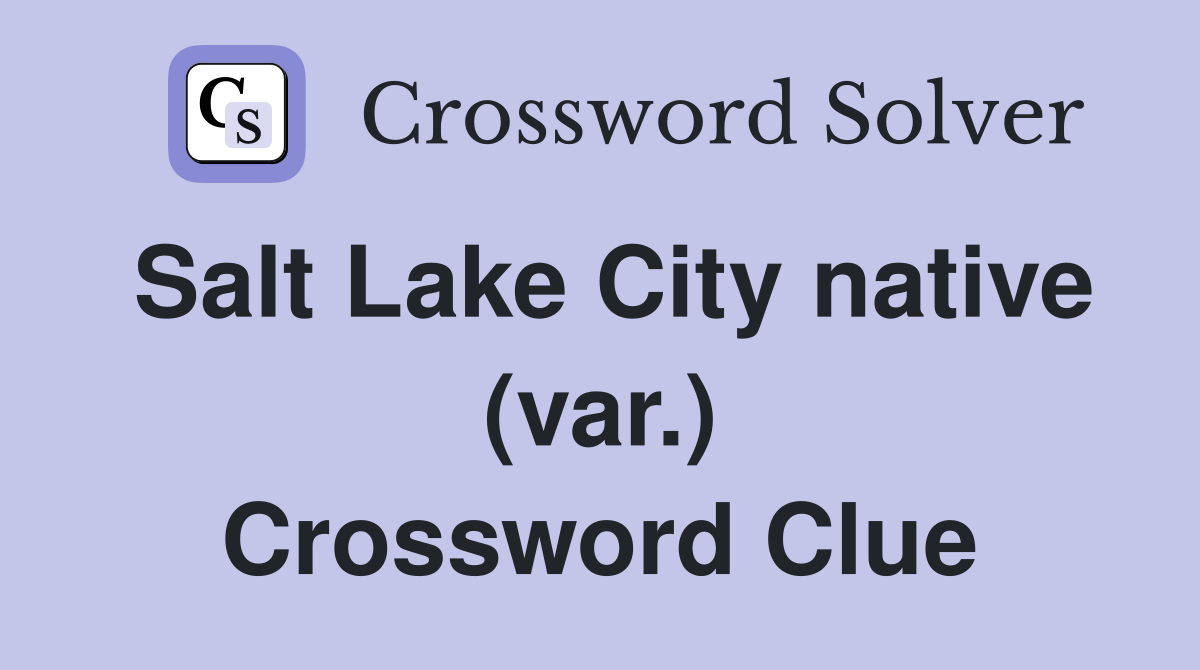 Salt Lake City native (var.) Crossword Clue