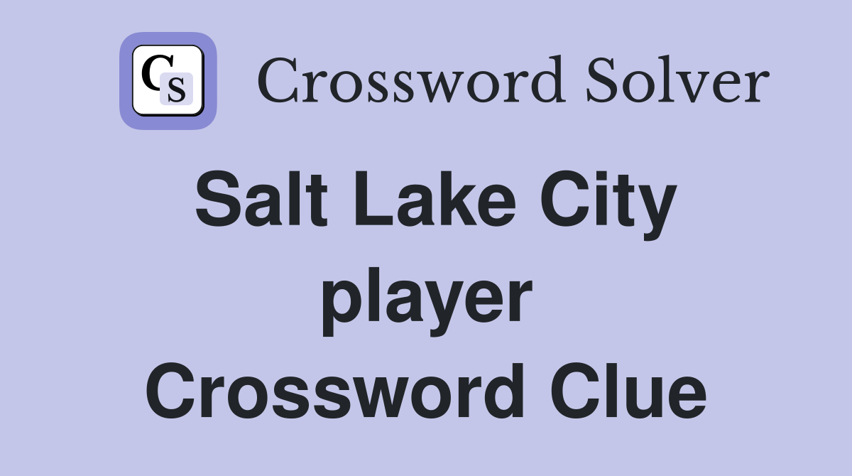 Salt Lake City player Crossword Clue