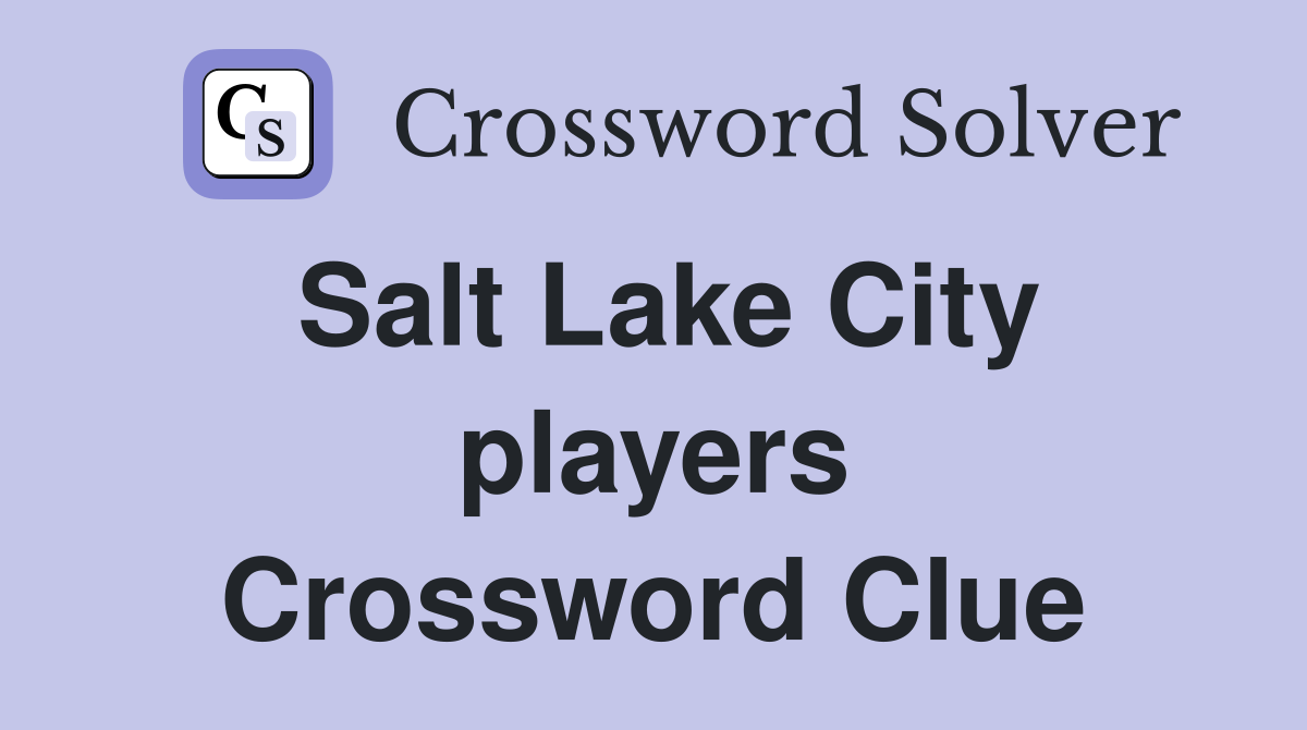 Salt Lake City players Crossword Clue