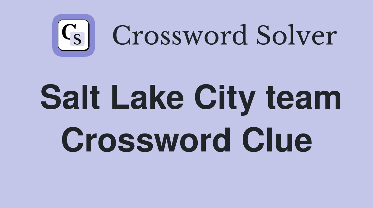 Salt Lake City team Crossword Clue