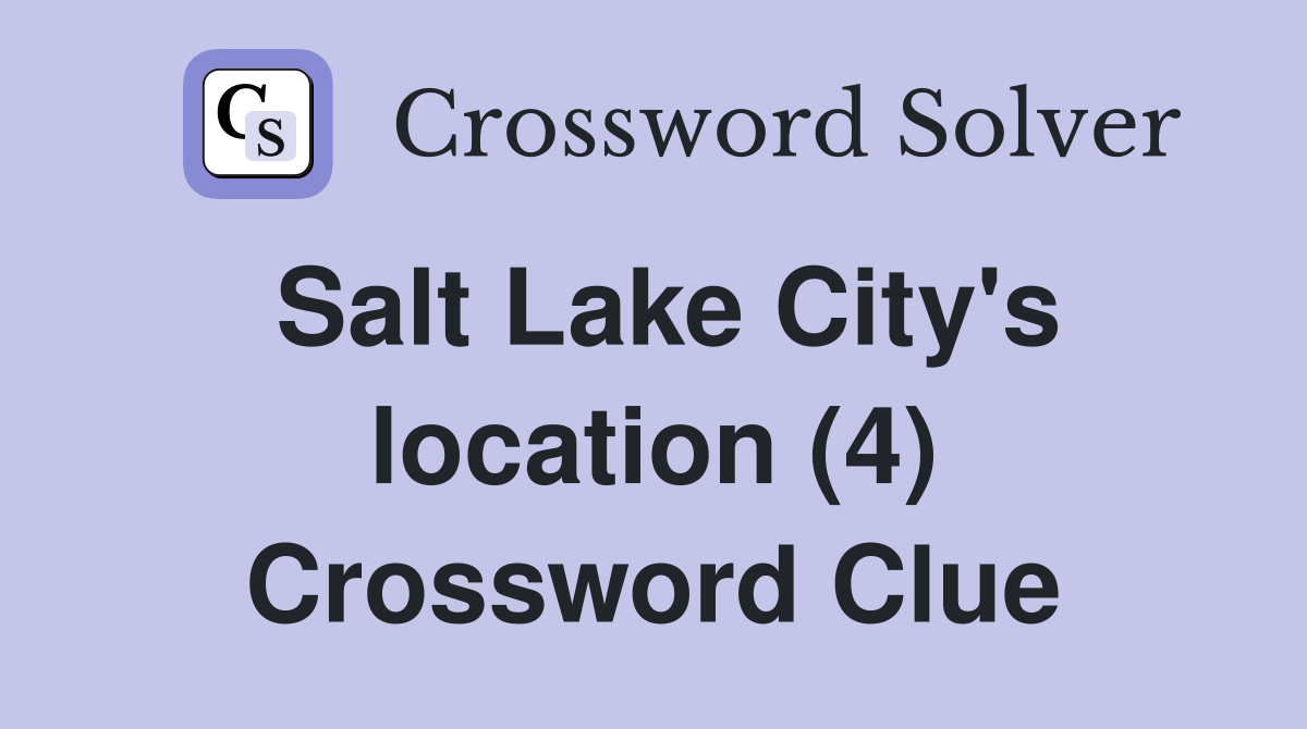 Salt Lake City's location (4) Crossword Clue