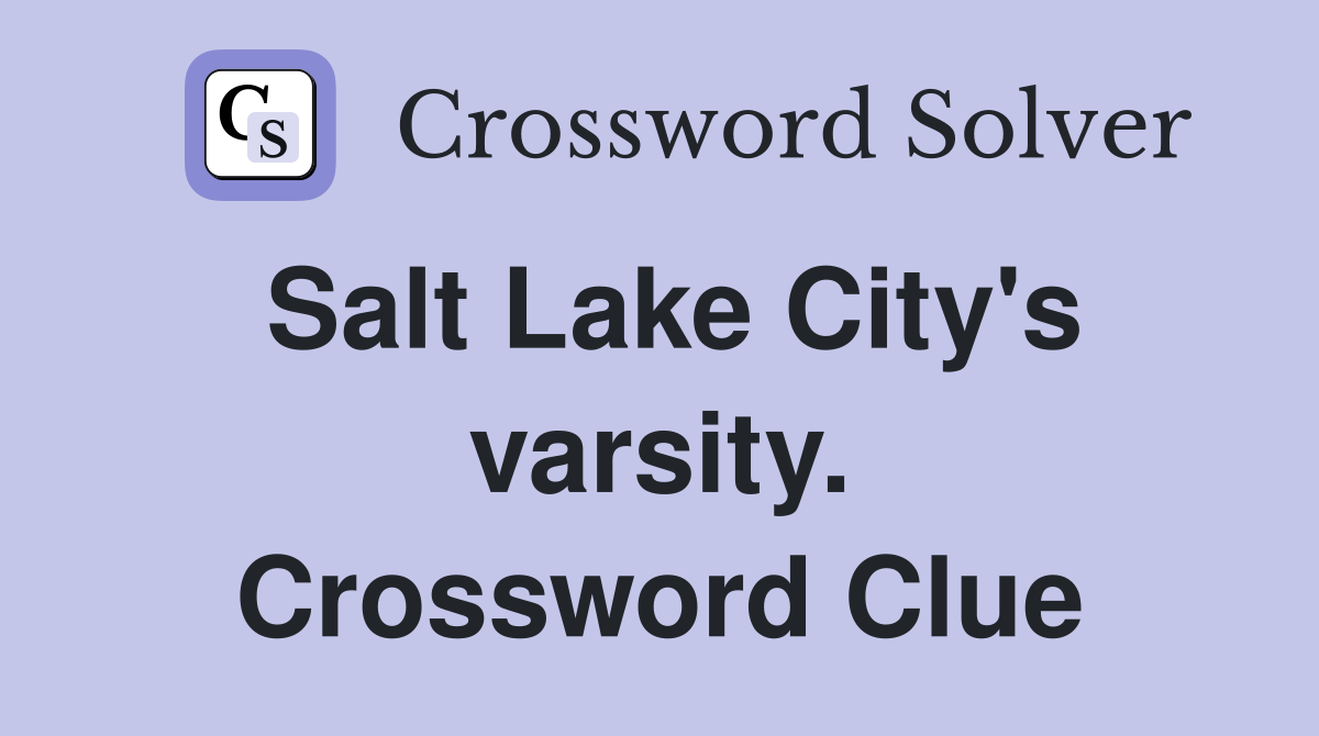 Salt Lake City's varsity. Crossword Clue