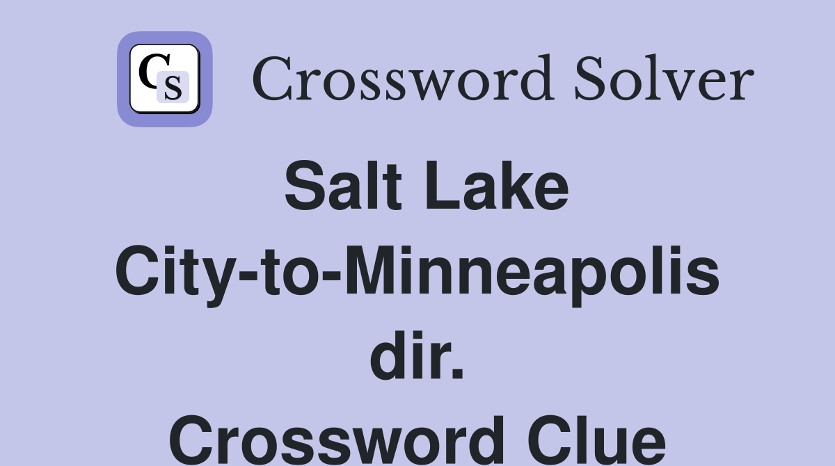 Salt Lake City-to-Minneapolis dir. Crossword Clue