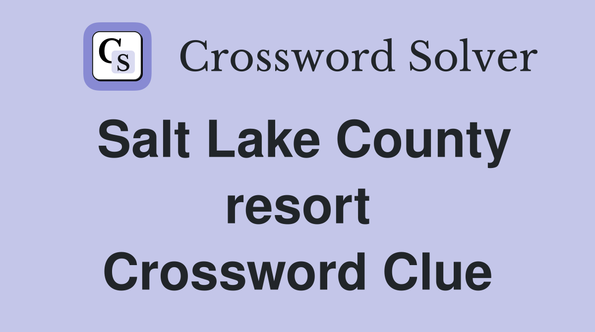 Salt Lake County resort Crossword Clue