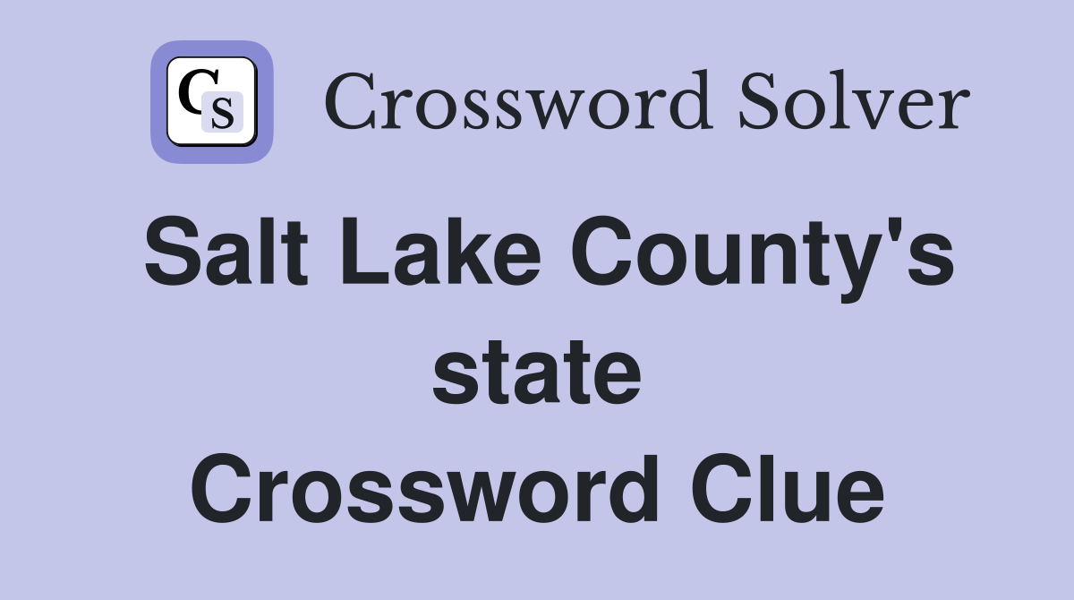 Salt Lake County's state Crossword Clue