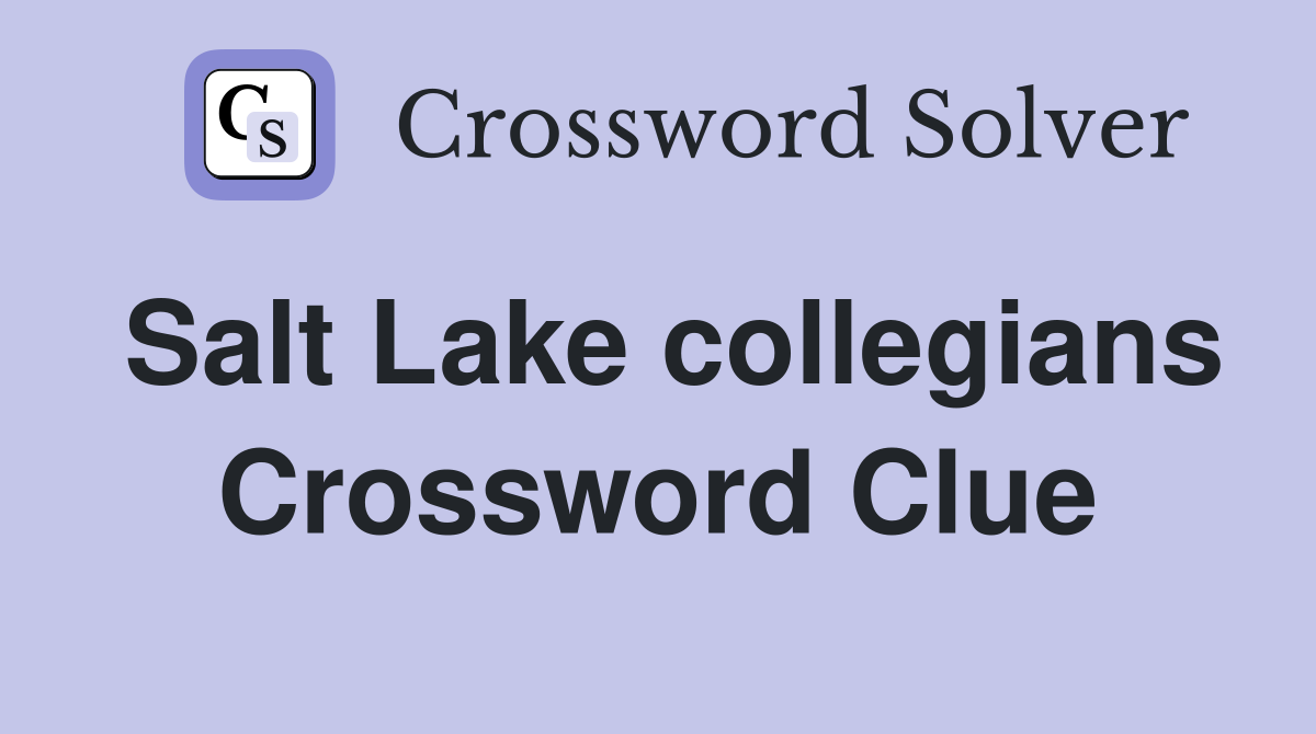 Salt Lake collegians Crossword Clue