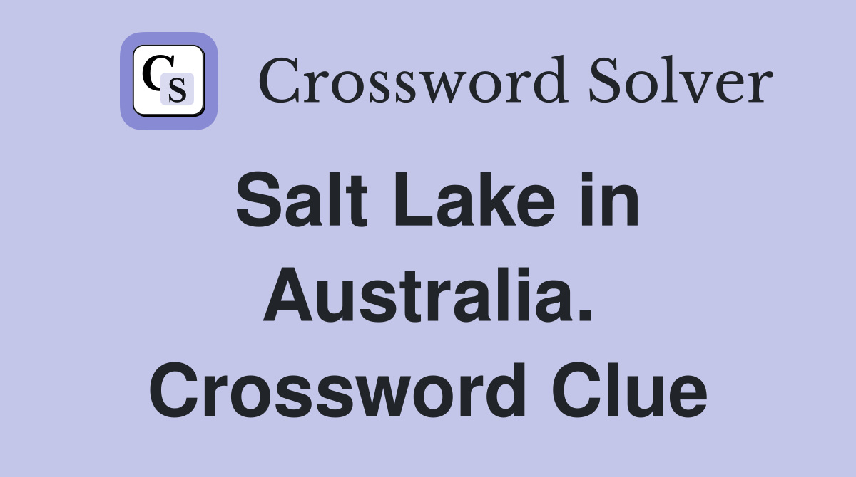 Salt Lake in Australia. Crossword Clue