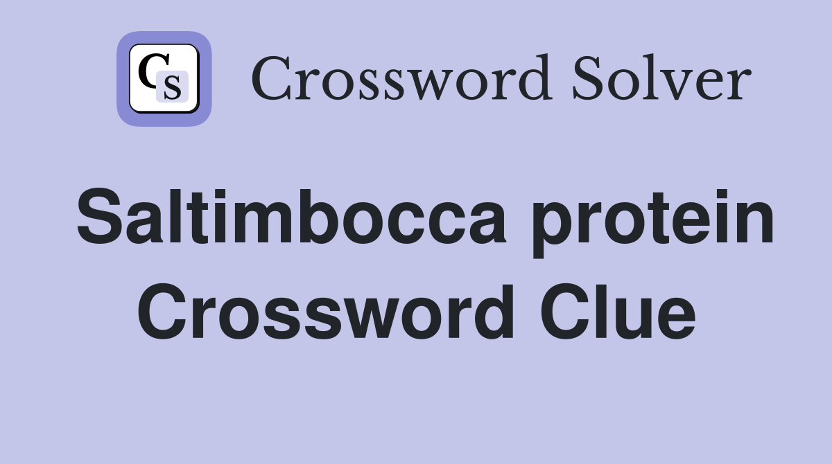 Saltimbocca protein Crossword Clue
