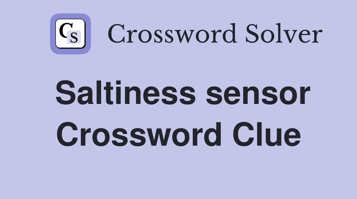 Saltiness sensor Crossword Clue