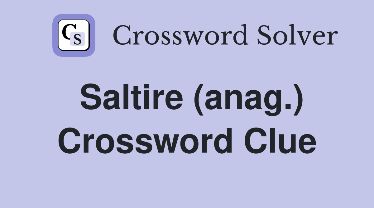 Saltire (anag.) Crossword Clue