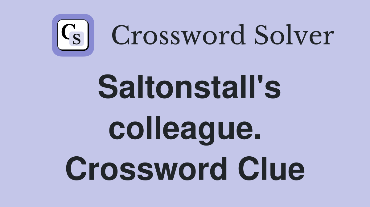 Saltonstall's colleague. Crossword Clue