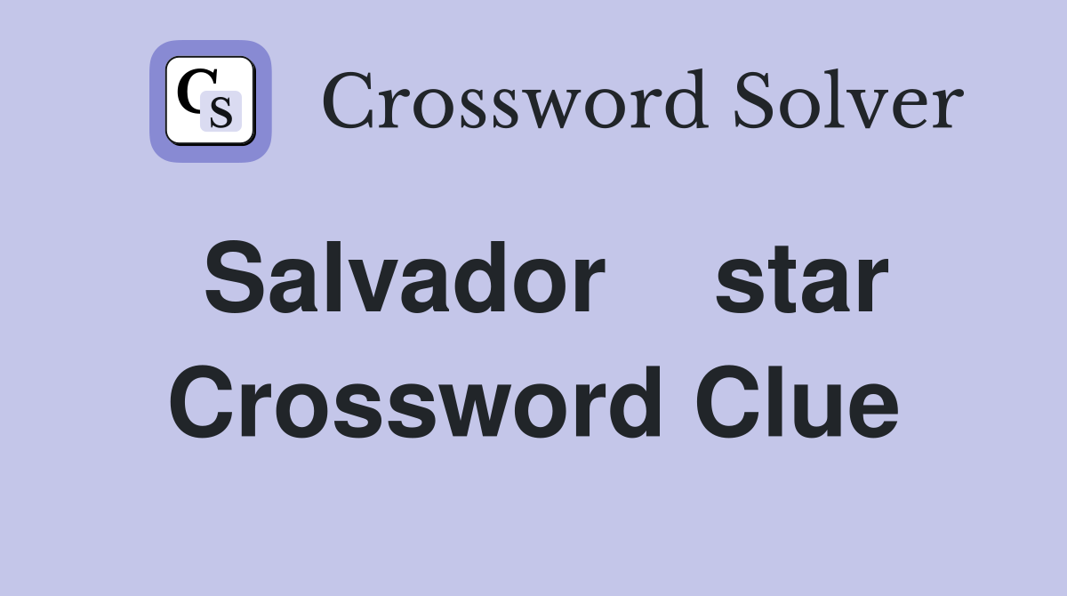 Salvador    star Crossword Clue