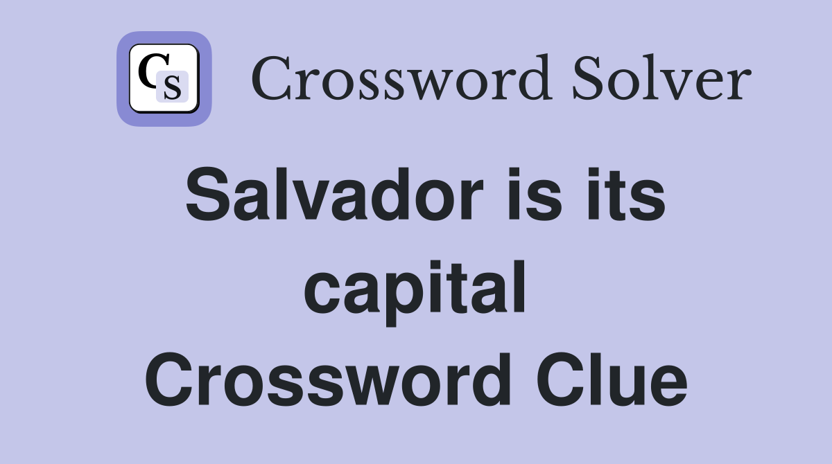 Salvador is its capital Crossword Clue