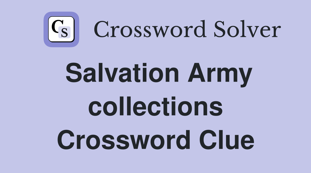 Salvation Army collections Crossword Clue