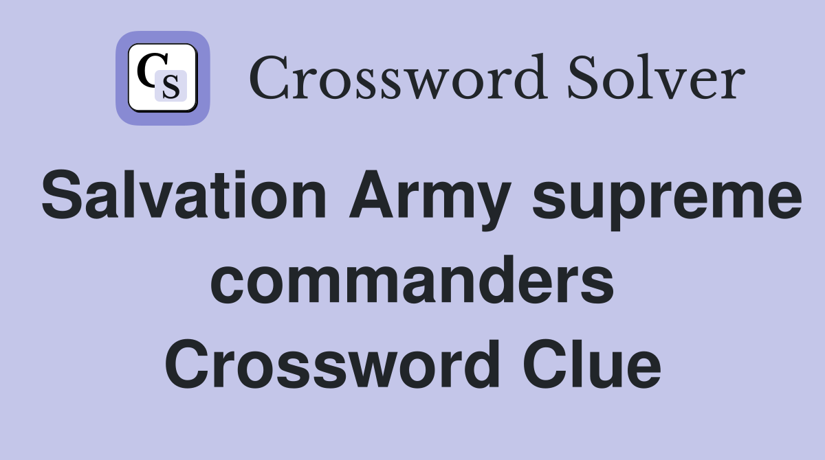Salvation Army supreme commanders Crossword Clue