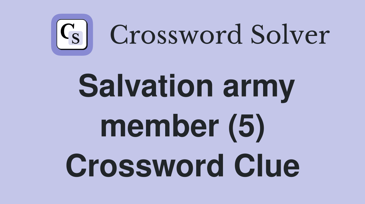 Salvation army member (5) Crossword Clue