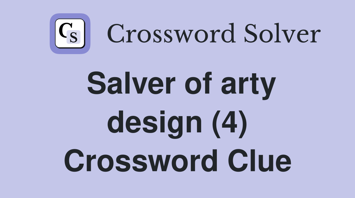 Salver of arty design (4) Crossword Clue