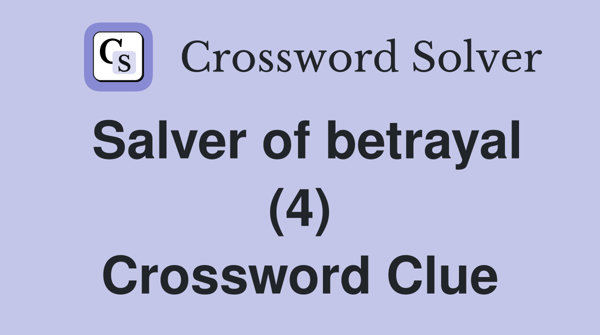 Salver of betrayal (4) Crossword Clue