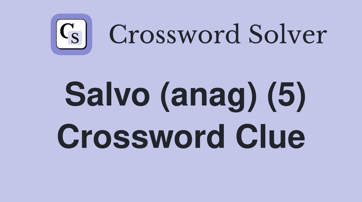 Salvo (anag) (5) Crossword Clue