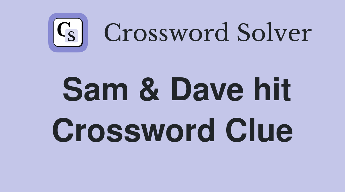 Sam & Dave hit Crossword Clue
