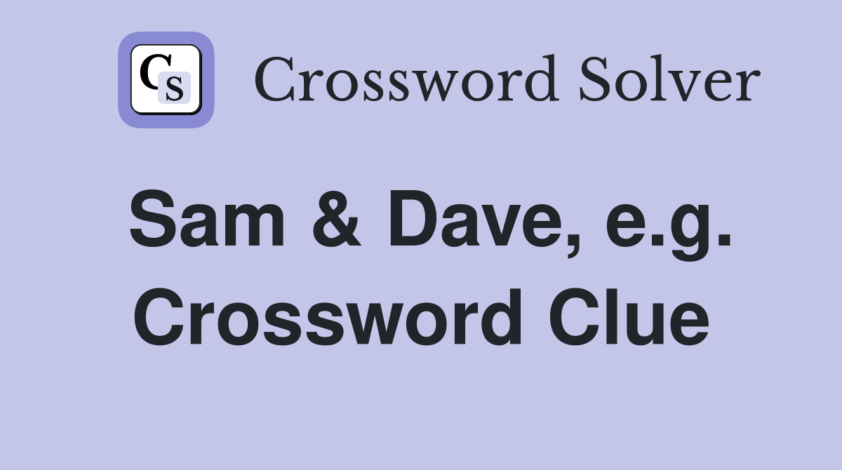 Sam & Dave, e.g. Crossword Clue