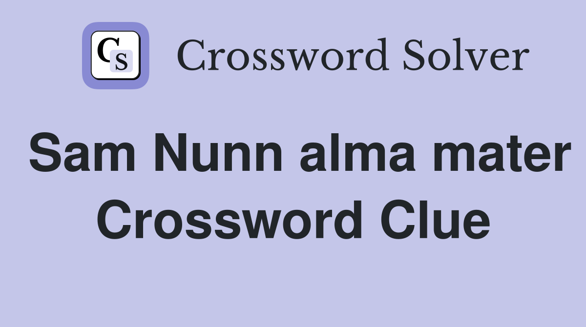 Sam Nunn alma mater Crossword Clue