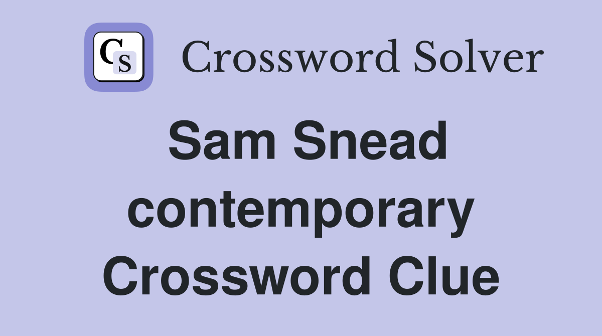 Sam Snead contemporary Crossword Clue