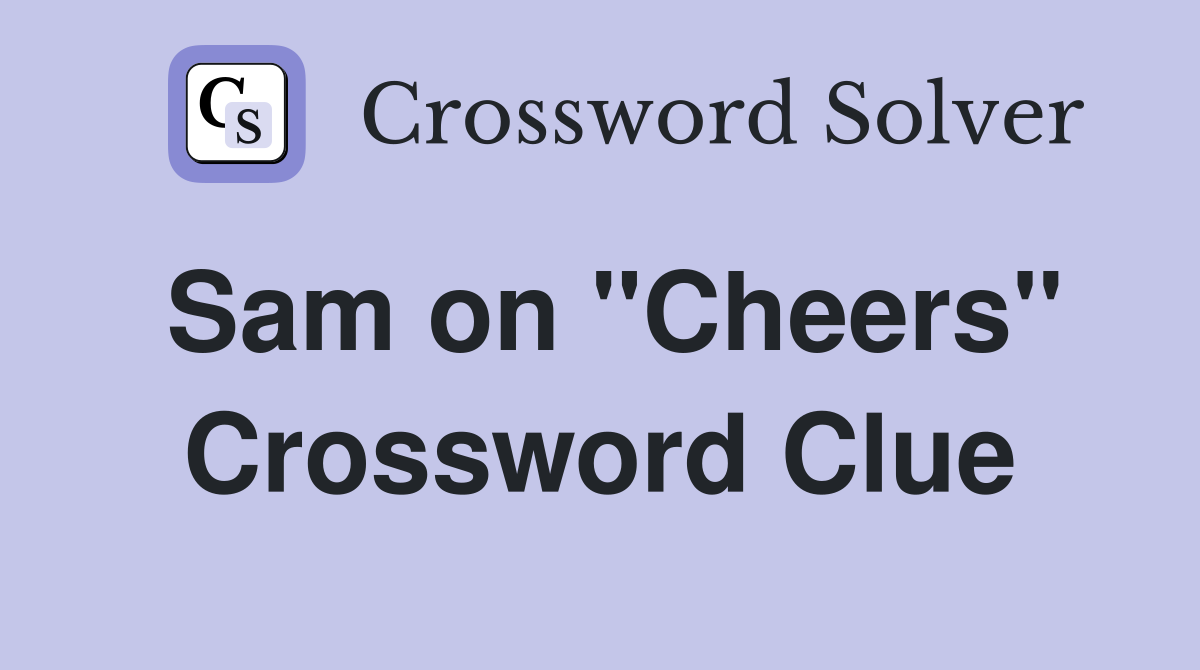 Sam on "Cheers" Crossword Clue