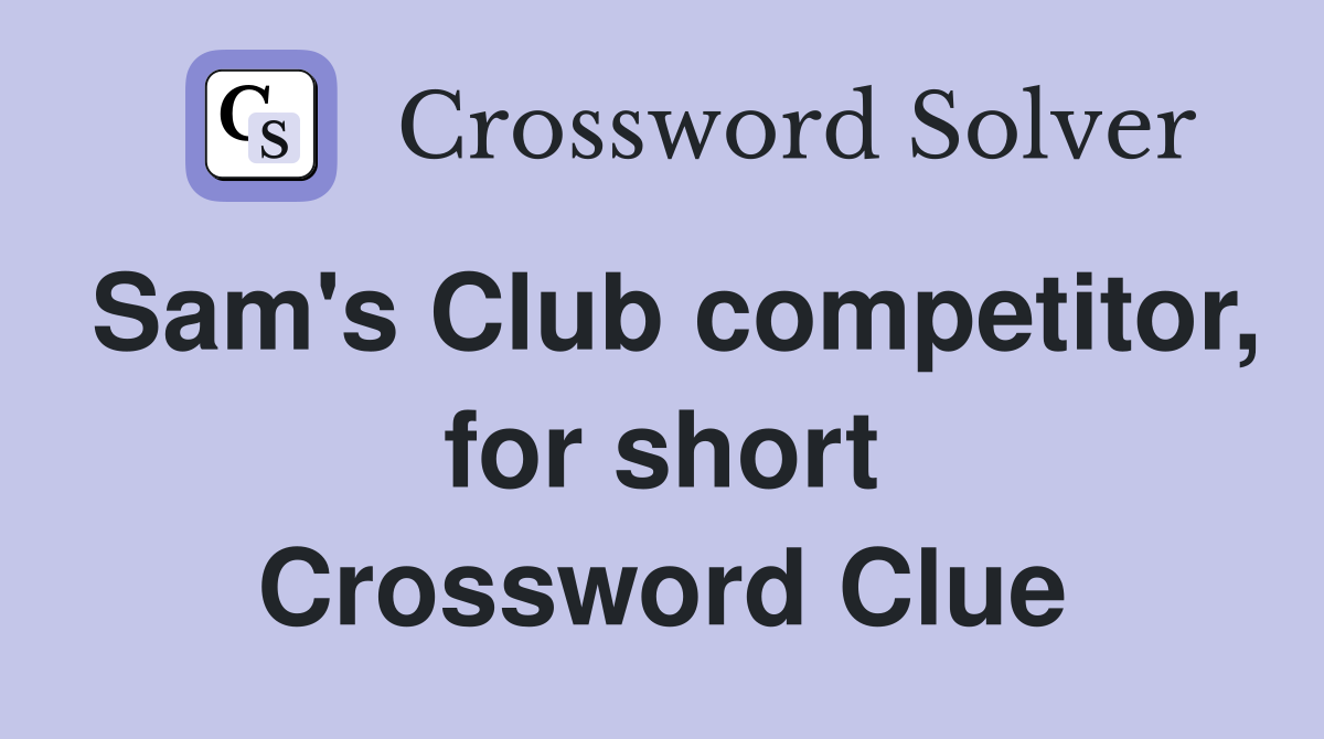 Sam's Club competitor, for short Crossword Clue