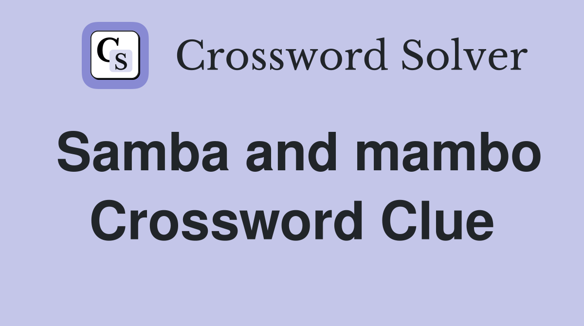 Samba and mambo Crossword Clue