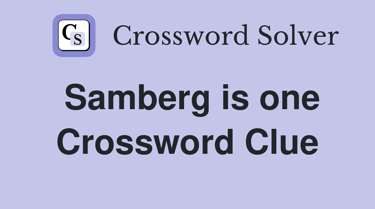 Samberg is one Crossword Clue