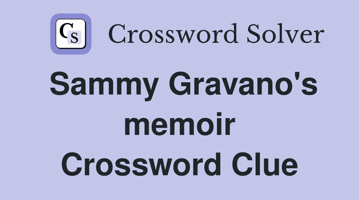 Sammy Gravano's memoir Crossword Clue