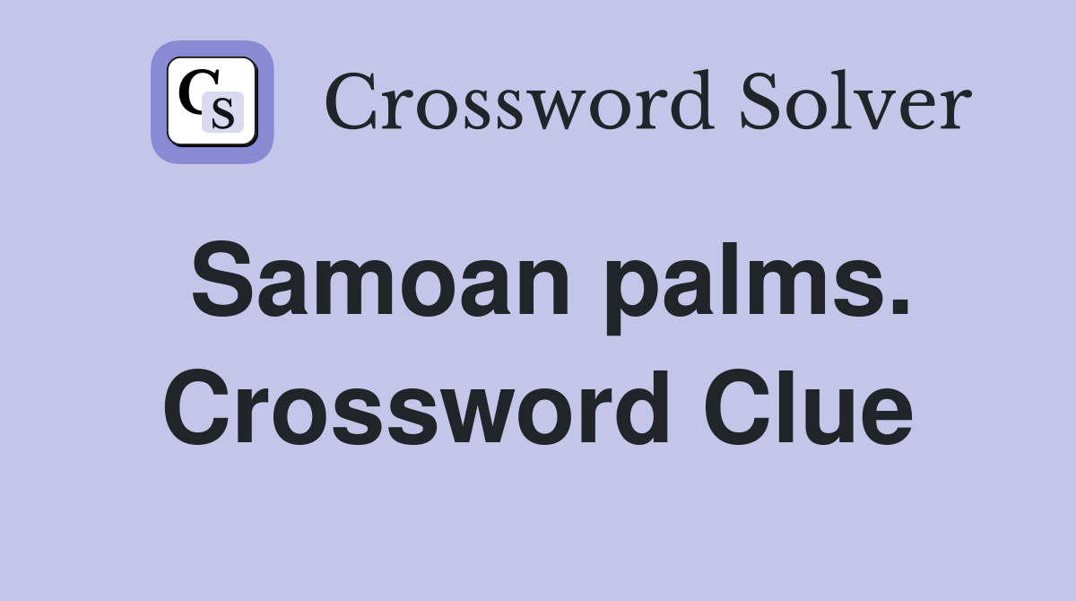Samoan palms. Crossword Clue